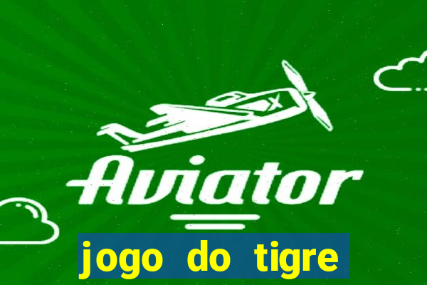 jogo do tigre deposito minimo 1 real